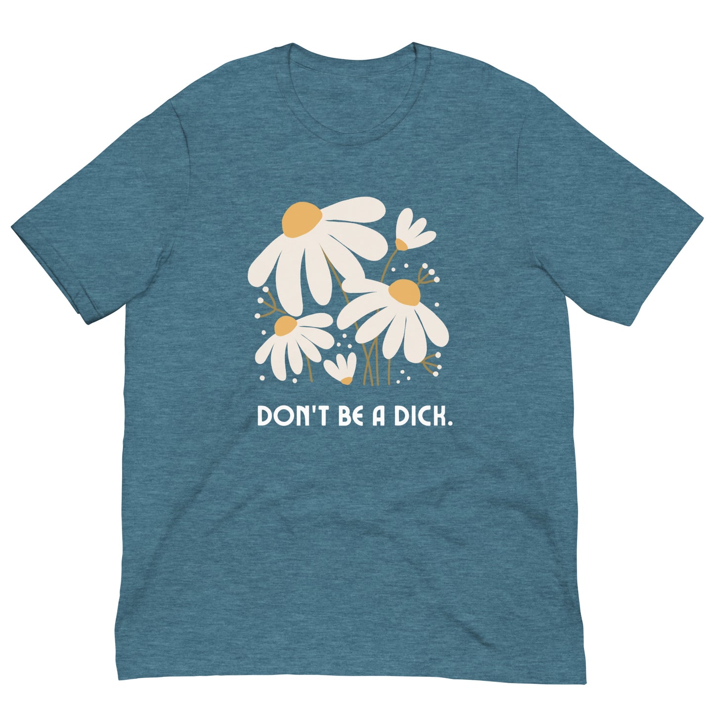 Don't Be A Dick T-Shirt